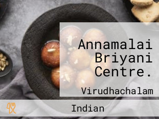 Annamalai Briyani Centre.