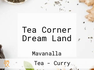 Tea Corner Dream Land