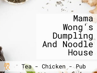 Mama Wong's Dumpling And Noodle House