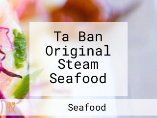 Ta Ban Original Steam Seafood