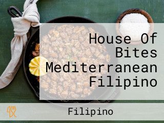 House Of Bites Mediterranean Filipino