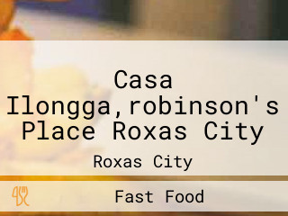 Casa Ilongga,robinson's Place Roxas City