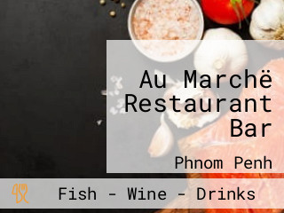 Au Marchë Restaurant Bar