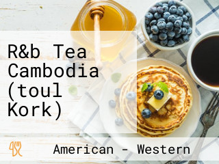 R&b Tea Cambodia (toul Kork)