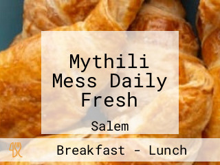 Mythili Mess Daily Fresh