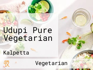 Udupi Pure Vegetarian