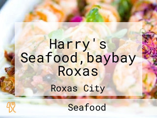 Harry's Seafood,baybay Roxas