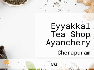 Eyyakkal Tea Shop Ayanchery