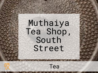 Muthaiya Tea Shop, South Street