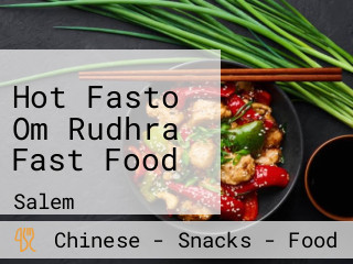 Hot Fasto Om Rudhra Fast Food