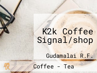 K2k Coffee Signal/shop