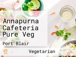 Annapurna Cafeteria Pure Veg