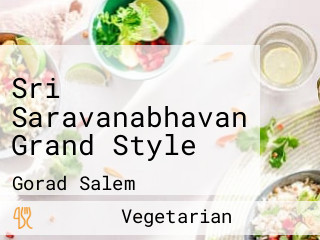 Sri Saravanabhavan Grand Style