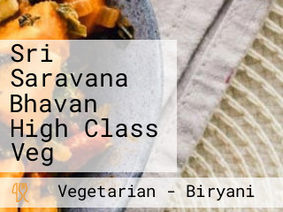 Sri Saravana Bhavan High Class Veg