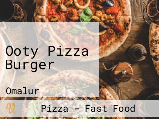 Ooty Pizza Burger