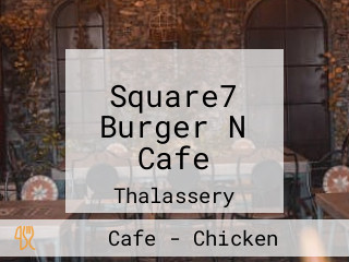 Square7 Burger N Cafe