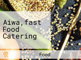 Aiwa,fast Food Catering