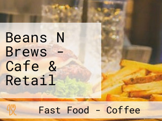 Beans N Brews - Cafe & Retail