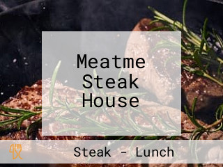 Meatme Steak House