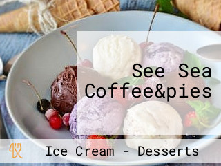 See Sea Coffee&pies