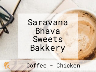 Saravana Bhava Sweets Bakkery