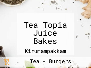 Tea Topia Juice Bakes