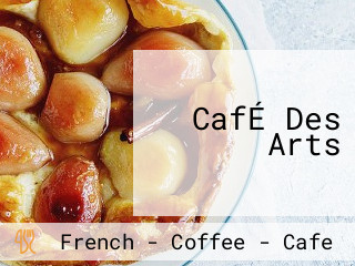 CafÉ Des Arts