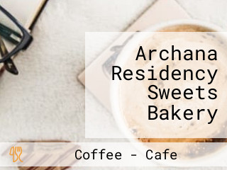 Archana Residency Sweets Bakery