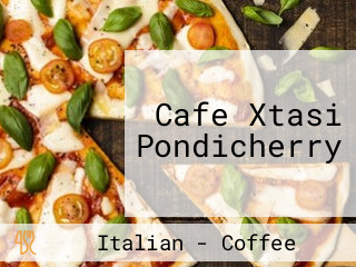 Cafe Xtasi Pondicherry