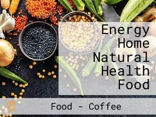 Energy Home Natural Health Food