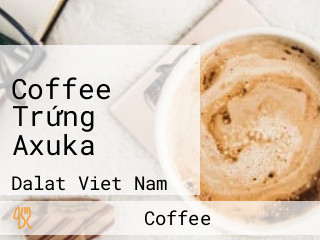 Coffee Trứng Axuka