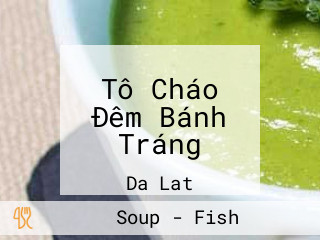 Tô Cháo Đêm Bánh Tráng