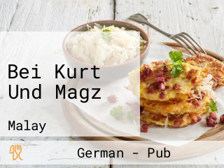 Bei Kurt Und Magz