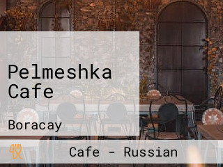 Pelmeshka Cafe