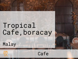 Tropical Cafe,boracay