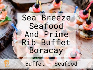 Sea Breeze Seafood And Prime Rib Buffet Boracay