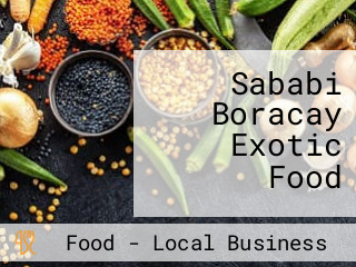 Sababi Boracay Exotic Food