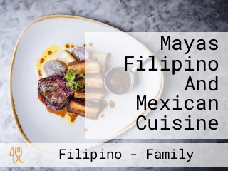 Mayas Filipino And Mexican Cuisine