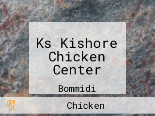 Ks Kishore Chicken Center