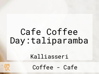 Cafe Coffee Day:taliparamba