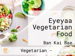 Eyeyaa Vegetarian Food