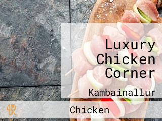 Luxury Chicken Corner