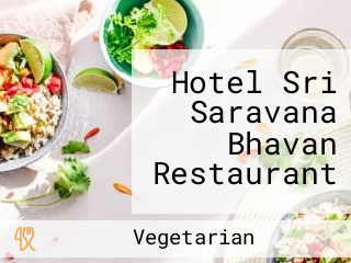 Hotel Sri Saravana Bhavan Restaurant