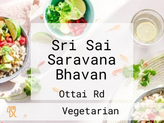 Sri Sai Saravana Bhavan