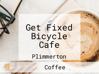 Get Fixed Bicycle Cafe