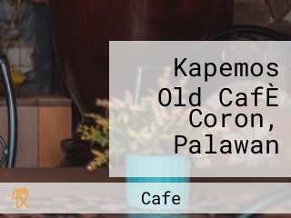 Kapemos Old CafÈ Coron, Palawan