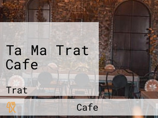 Ta Ma Trat Cafe