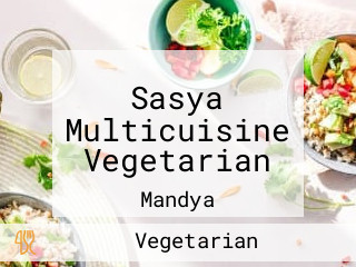 Sasya Multicuisine Vegetarian