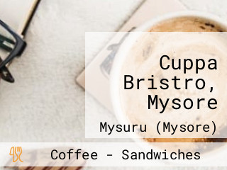 Cuppa Bristro, Mysore