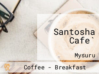 Santosha Cafe`